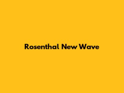 Rosenthal New Wave