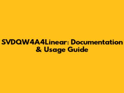 SVDQW4A4Linear: Documentation & Usage Guide
