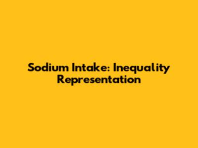 Sodium Intake: Inequality Representation