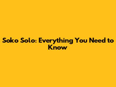 Soko Solo: Everything You Need to Know