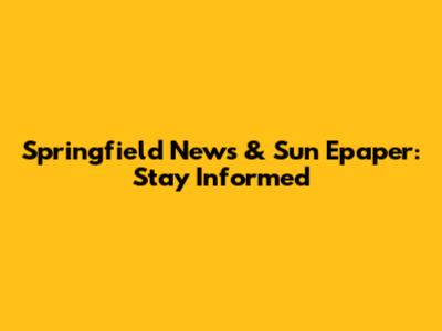 Springfield News & Sun Epaper: Stay Informed