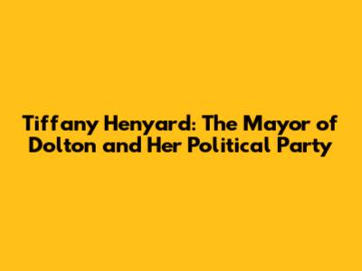 Tiffany Henyard: The Mayor of Dolton and Her Political Party