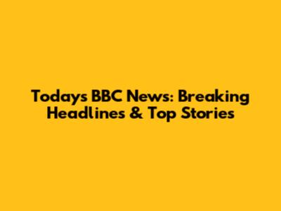 Today's BBC News: Breaking Headlines & Top Stories