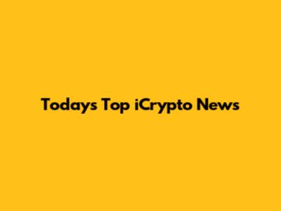 Today's Top iCrypto News