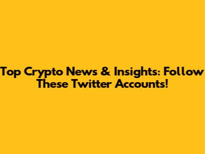 Top Crypto News & Insights: Follow These Twitter Accounts!