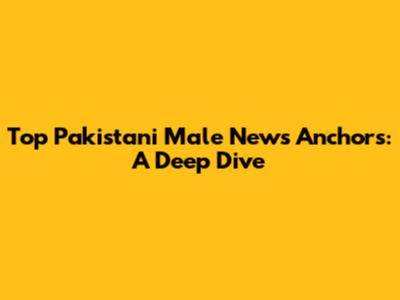 Top Pakistani Male News Anchors: A Deep Dive