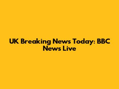 UK Breaking News Today: BBC News Live