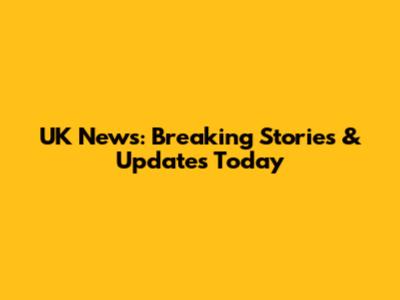 UK News: Breaking Stories & Updates Today