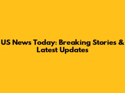 US News Today: Breaking Stories & Latest Updates