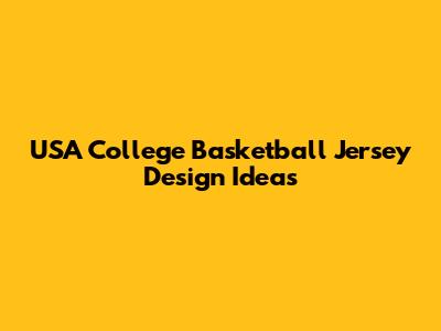 USA College Basketball Jersey Design Ideas