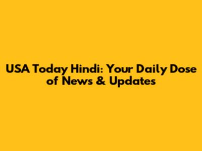 USA Today Hindi: Your Daily Dose of News & Updates