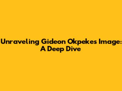 Unraveling Gideon Okpeke's Image: A Deep Dive