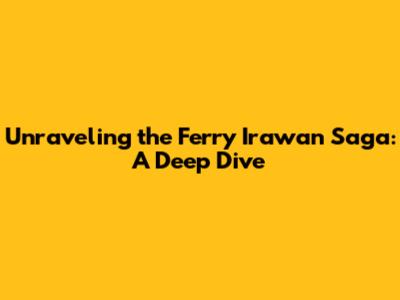 Unraveling the Ferry Irawan Saga: A Deep Dive