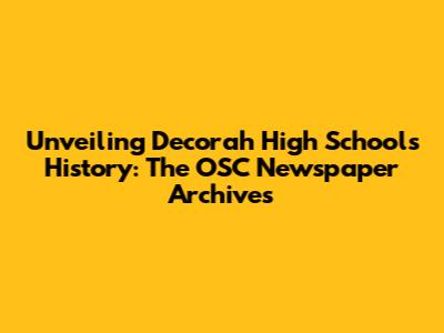 Unveiling Decorah High School's History: The OSC Newspaper Archives