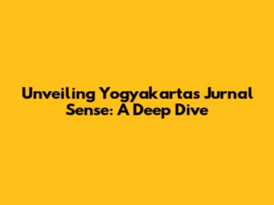 Unveiling Yogyakarta's Jurnal Sense: A Deep Dive