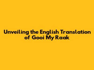 Unveiling the English Translation of 'Gooi My Raak'