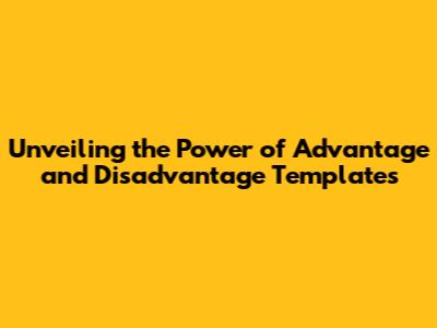 Unveiling the Power of Advantage and Disadvantage Templates