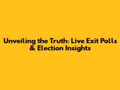 Unveiling the Truth: Live Exit Polls & Election Insights