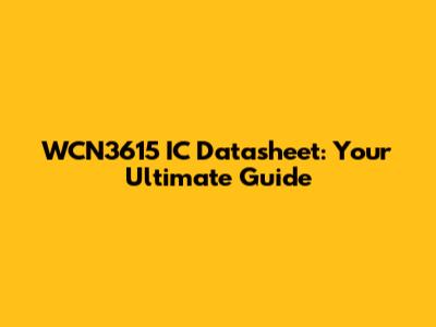 WCN3615 IC Datasheet: Your Ultimate Guide