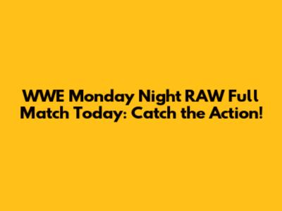 WWE Monday Night RAW Full Match Today: Catch the Action!
