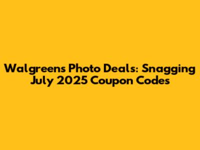 Walgreens Photo Deals: Snagging July 2025 Coupon Codes