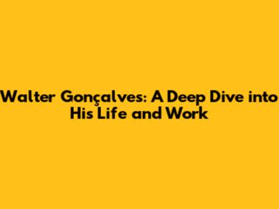 Walter Gonçalves: A Deep Dive into His Life and Work