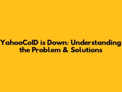 YahooCoID is Down: Understanding the Problem & Solutions