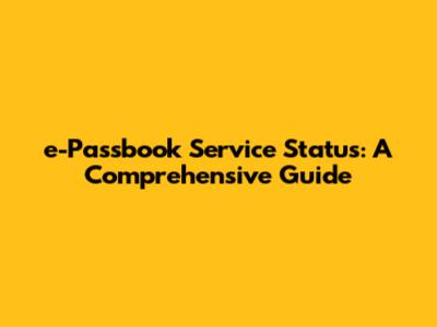 e-Passbook Service Status: A Comprehensive Guide