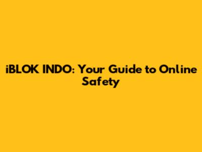 iBLOK INDO: Your Guide to Online Safety