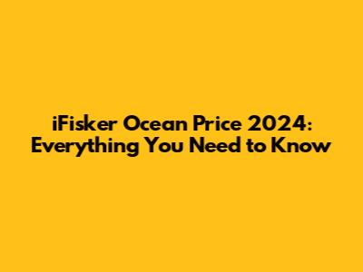 iFisker Ocean Price 2024: Everything You Need to Know