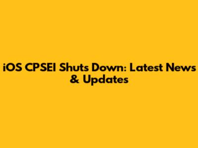 iOS CPSEI Shuts Down: Latest News & Updates