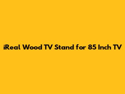 iReal Wood TV Stand for 85 Inch TV